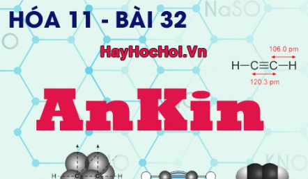 Tính chất hóa học, công thức cấu tạo của Ankin và bài tập - hóa 11 bài 32